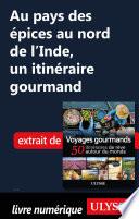 Au pays des épices au nord de l'Inde - Un itinéraire gourmand