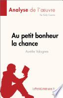 Au petit bonheur la chance d'Aurélie Valognes (Analyse de l'œuvre)
