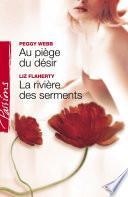 Au piège du désir - La rivière des serments (Harlequin Passions)
