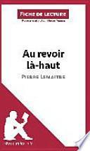 Au revoir là-haut de Pierre Lemaitre (Fiche de lecture)