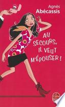 Au secours, il veut m'épouser!