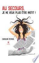 Au secours, je ne veux plus être instit !