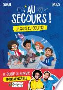 Au secours ! Je suis au collège - Le guide de survie indispensable by Odah et Dako - A partir de 11 ans