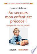 Au secours, mon enfant est précoce !