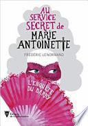 Au service secret de Marie Antoinette : l'enquête Du Barry