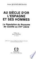 Au siècle d'or l'Espagne et ses hommes