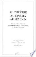 Au théâtre, au cinéma, au féminin