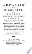 Aucassin et Nicolette, ou les mœurs du bon vieux tems, comédie. [In three acts and in verse.]