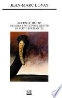 Aucun de mes os ne sera troué pour servir de flûte enchantée