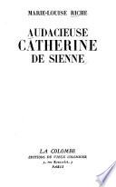 Audacieuse Catherine de Sienne