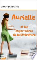Aurielle et les super-héros de la littérature