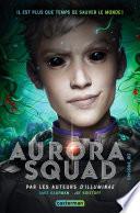 Aurora Squad (Tome 3) - Aurora Squad