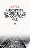 Auschwitz, enquête sur un complot nazi