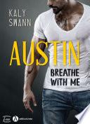 Austin – Breathe with me
