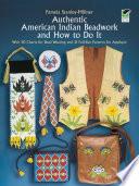 Authentic American Indian Beadwork and How to Do It