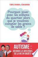 Autisme : décoder les mystères de la vie en société