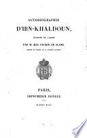 Autobiographie d'Abdarraḥmān Ibn-Kḫaldoūn traduite de l'arabe par Mac Guckin de Slane