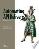 Automating API Delivery