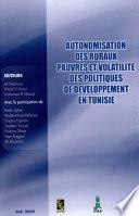 Autonomisation des ruraux pauvres et volatilite des politiques de developpement en Tunisie