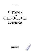 Autopsie d'un chef-d'œuvre, Guernica