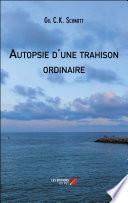 Autopsie d'une trahison ordinaire