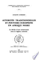 Autorités traditionnelles et pouvoirs européens en Afrique noire