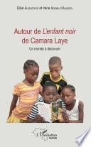 Autour de L'enfant noir de Camara Laye