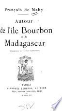 Autour de l'île Bourbon et de Madagascar
