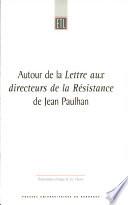 Autour de la Lettre aux directeurs de la résistance de Jean Paulhan