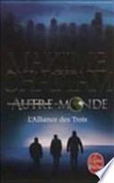 Autre-Monde 1/L'Allinace Des Trois