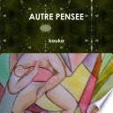 AUTRE PENSEE
