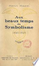 Aux beaux temps du symbolisme, 1890-1895