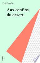 Aux confins du désert