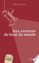 Aux environs du bout du monde