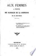 Aux femmes à propos des scandales dela confession par un libre-penseur
