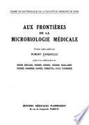 Aux frontieres de la microbiologie medicale