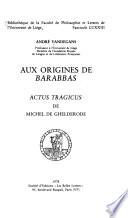 Aux origines de Barabbas, actus tragicus de Michel de Ghelderode