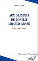 Aux origines du conflit israélo-arabe