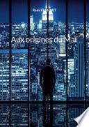 Aux origines du Mal