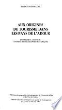 Aux origines du tourisme dans les Pays de l'Adour