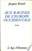 Aux racines de l'Europe occidentale