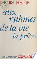 Aux rythmes de la vie, la prière