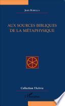 Aux sources bibliques de la métaphysique