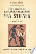 Aux sources de l'existentialisme : Max Stirner
