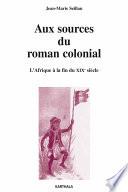Aux sources du roman colonial