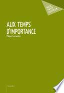 Aux temps d'importance