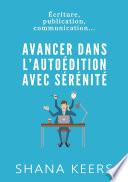 Avancer dans l'autoédition avec sérénité