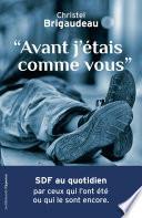 Avant j'étais comme vous