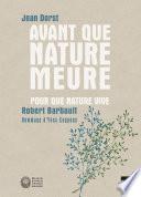 Avant que nature meure Pour que nature vive...