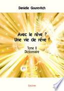 Avec le rêve ? Une vie de rêve ! Tome II